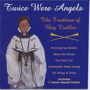 Twice Were Angels - Twice Were Angels: Tradition of Boy Trebles 2  COMPACT